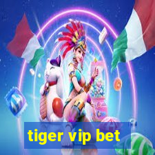 tiger vip bet